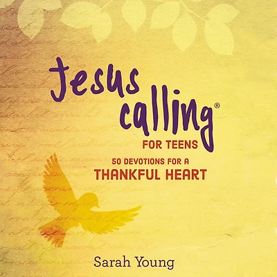 Jesus Calling for Teens: 50 Devotions a Thankful Heart