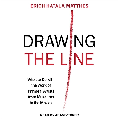 Drawing the Line: What to Do with Work of Immoral Artists from Museums Movies