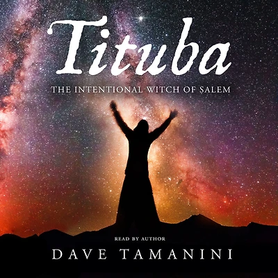 Tituba The Intentional Witch of Salem