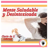 Mente Saludable y Desintoxicada (Serie de 2 Libros