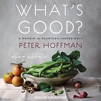 What's Good?: A Memoir Fourteen Ingredients