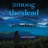 Among the Dead: A Rachel Carver Mystery