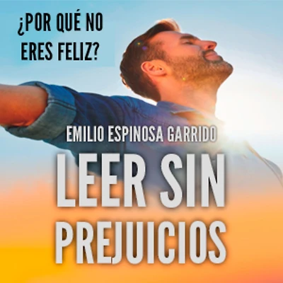 Leer sin prejuicios: ¿Por qué no eres feliz?