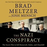 The Nazi Conspiracy: Secret Plot to Kill Roosevelt, Stalin, and Churchill