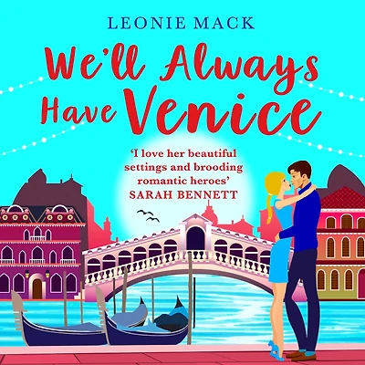 We'll Always Have Venice: Escape to Italy with Leonie Mack for the perfect feel-good read