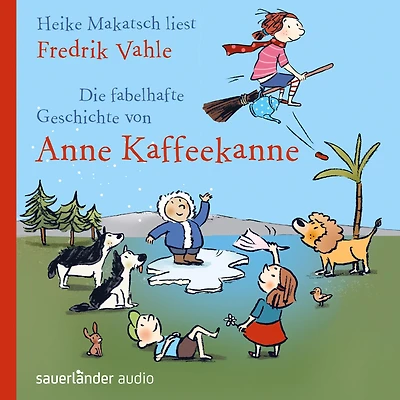 Die fabelhafte Geschichte von Anne Kaffeekanne (ungekürzt)