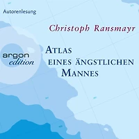 Atlas eines ängstlichen Mannes (Gekürzte Fassung)