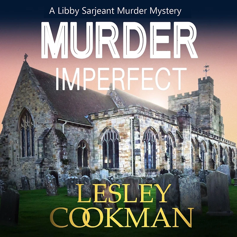 Murder Imperfect: A Libby Sarjeant Murder Mystery
