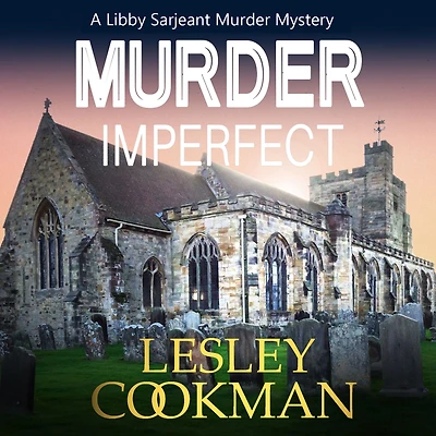 Murder Imperfect: A Libby Sarjeant Murder Mystery