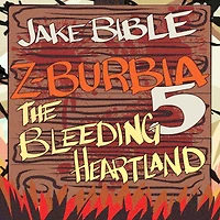 Z-Burbia 5: The Bleeding Heartland