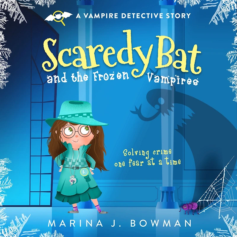 Scaredy Bat and the Frozen Vampires (Scaredy Bat: A Vampire Detective Series, #1)