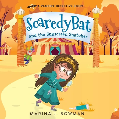 Scaredy Bat and the Sunscreen Snatcher (Scaredy Bat: A Vampire Detective Series, #2)