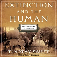 Extinction and the Human: Four American Encounters