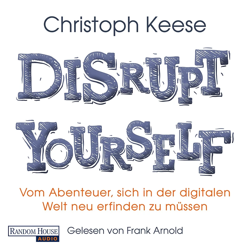 Disrupt Yourself: Vom Abenteuer, sich der digitalen Welt neu erfinden zu müssen (Abridged)