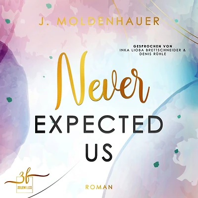 Never Expected Us: Liebesroman