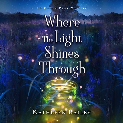 Where the Light Shines Through: An Olivia Penn Mystery