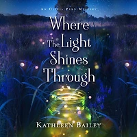 Where the Light Shines Through: An Olivia Penn Mystery