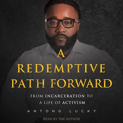 a Redemptive Path Forward: From Incarceration to Life of Activism