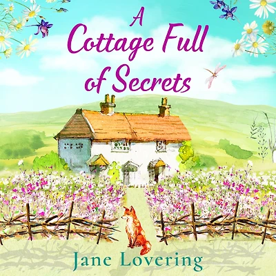 A Cottage Full of Secrets: Escape to the country for perfect uplifting read