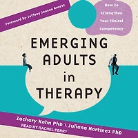 Emerging Adults Therapy: How to Strengthen Your Clinical Competency