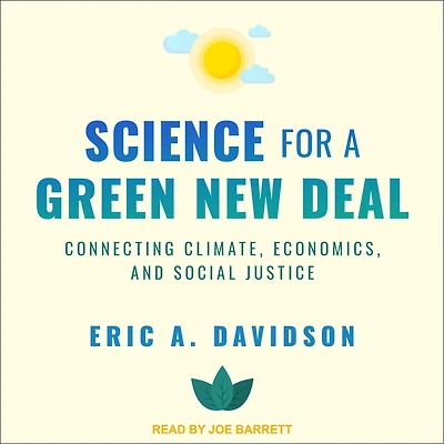 Science for a Green New Deal: Connecting Climate, Economics, and Social Justice