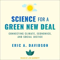 Science for a Green New Deal: Connecting Climate, Economics, and Social Justice