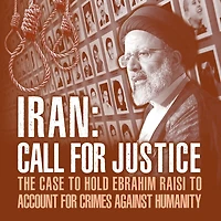 IRAN; Call for Justice: The Case to Hold Ebrahim Raisi to Account for Crimes Against Humanity