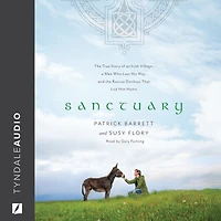 Sanctuary: the True Story of an Irish Village, a Man Who Lost His Way, and Rescue Donkeys That Led Him Home