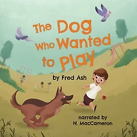 The Dog Who Wanted to Play