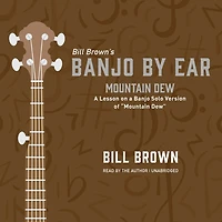 Mountain Dew: A Lesson on a Banjo Solo Version of “Mountain Dew”