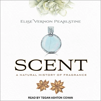 Scent: A Natural History of Fragrance