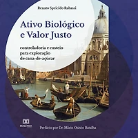 Ativo Biológico e Valor Justo: controladoria custeio para exploração de cana-de-açúcar (Abridged)