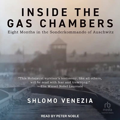 Inside the Gas Chambers: Eight Months Sonderkommando of Auschwitz