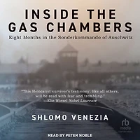 Inside the Gas Chambers: Eight Months Sonderkommando of Auschwitz