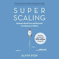 Super Scaling: Systemise, Break Free, and Skyrocket Your Business to Millions