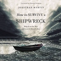 How to Survive a Shipwreck: Help Is On the Way and Love Already Here