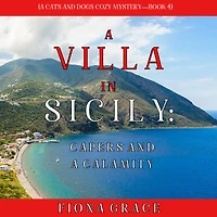 a Villa Sicily: Capers and Calamity (A Cats Dogs Cozy Mystery-Book 4)