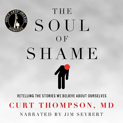 the Soul of Shame: Retelling Stories We Believe About Ourselves