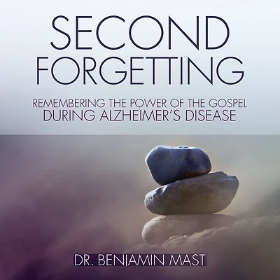 Second Forgetting: Remembering the Power of Gospel during Alzheimer's Disease