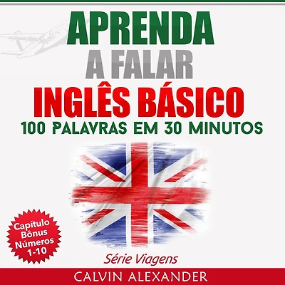 Aprenda a Falar Inglês Básico: 100 Palavras em 30 Minutos