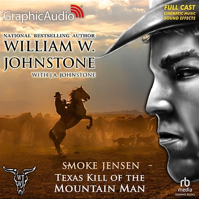 Texas Kill of the Mountain Man: Smoke Jensen 48: Dramatized Adaptation