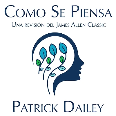 Come Se Piensa: Una revisión del James Allen Classic (Spanish Edition)