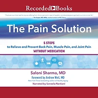 The Pain Solution: 5 Steps to Relieve and Prevent Back Pain, Muscle Pain, and Joint Pain Without Medication