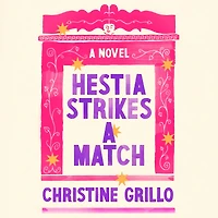 Hestia Strikes A Match: Novel