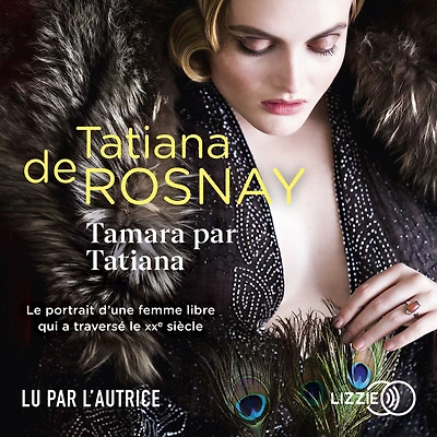 Tamara par Tatiana: Sur les traces de Tamara de Lempicka