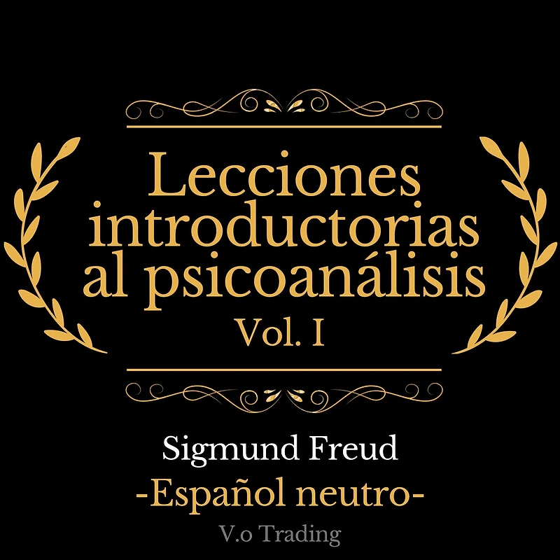 lecciones introductorias al psicoanálisis: Vol. I