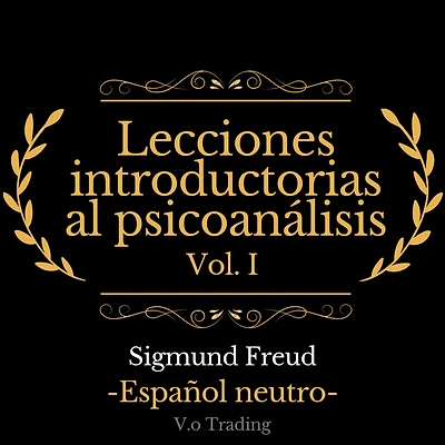 lecciones introductorias al psicoanálisis: Vol. I
