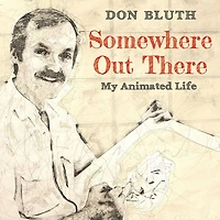 Somewhere Out There: My Animated Life