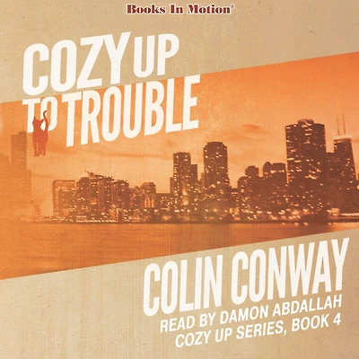 Cozy Up To Trouble (Cozy Series, Book 4)