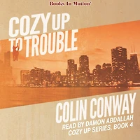 Cozy Up To Trouble (Cozy Series, Book 4)